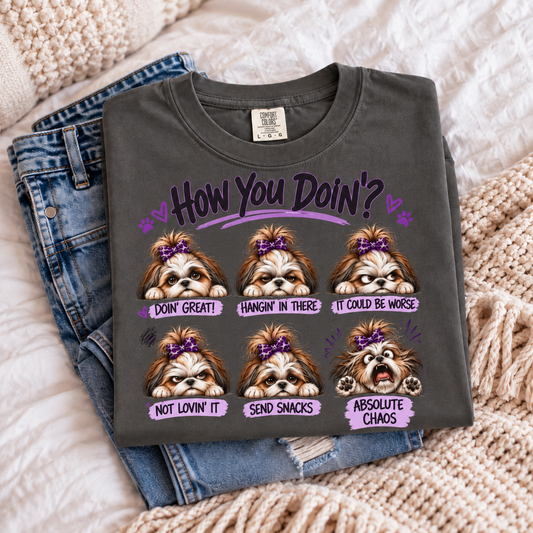 How You Doin'? Shih Tzu Mood Shirt | AttiTudies™ Funny Dog Graphic T-Shirt