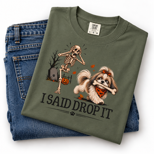 I Said Drop It T-Shirt — Funny Halloween Shih Tzu and Skeleton Graphic Tee
