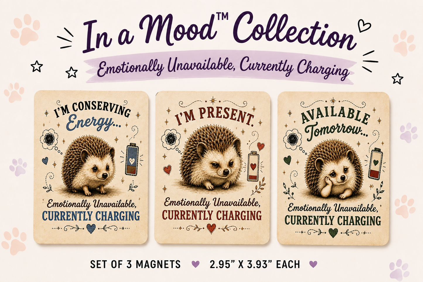 A promotional graphic for a set of three decorative magnets from the 'In a Mood Collection'. The magnets feature cute hedgehogs and humorous quotes like 'I'M CONSERVING Energy.