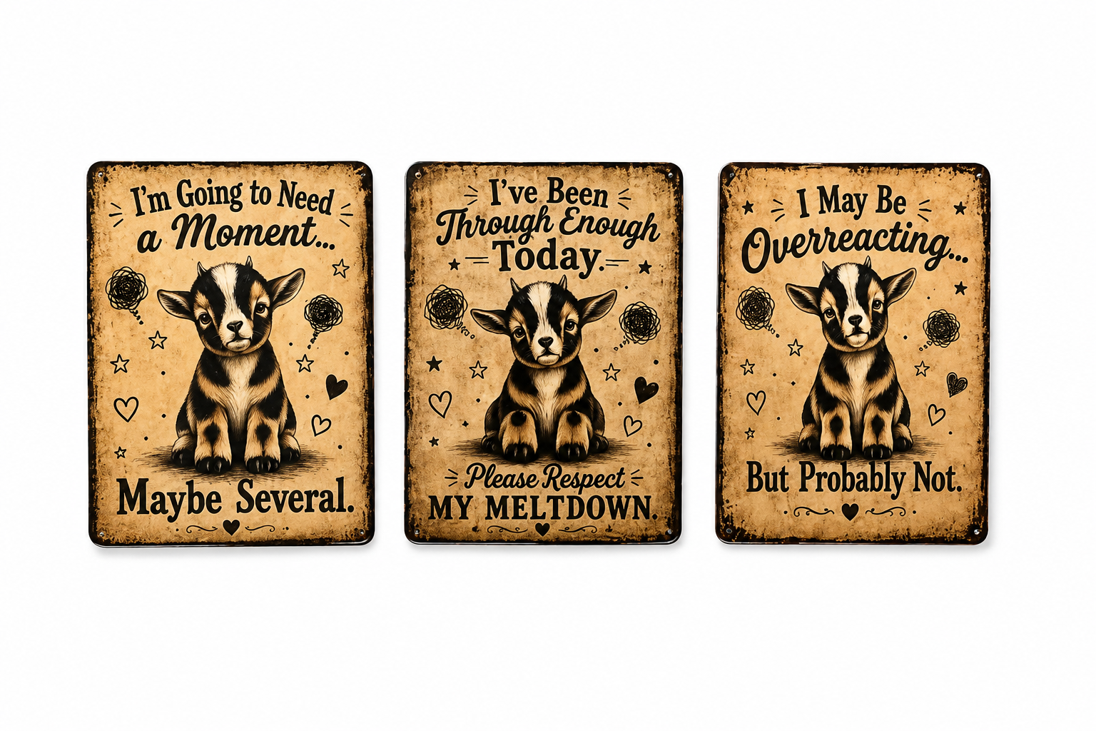 Three rectangular decorative signs with a distressed tan background, each showing a small black-and-white GOAT illustration and humorous text about overreacting or needing a moment. The signs are arranged side by side on a plain white background.