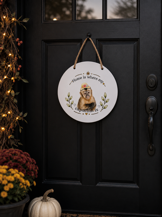 home Is Where My Capuchin Is monkey sign