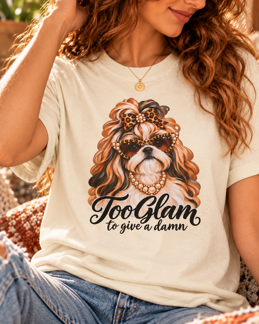 Shih Tzu T-Shirt – Too Glam to Give a Damn