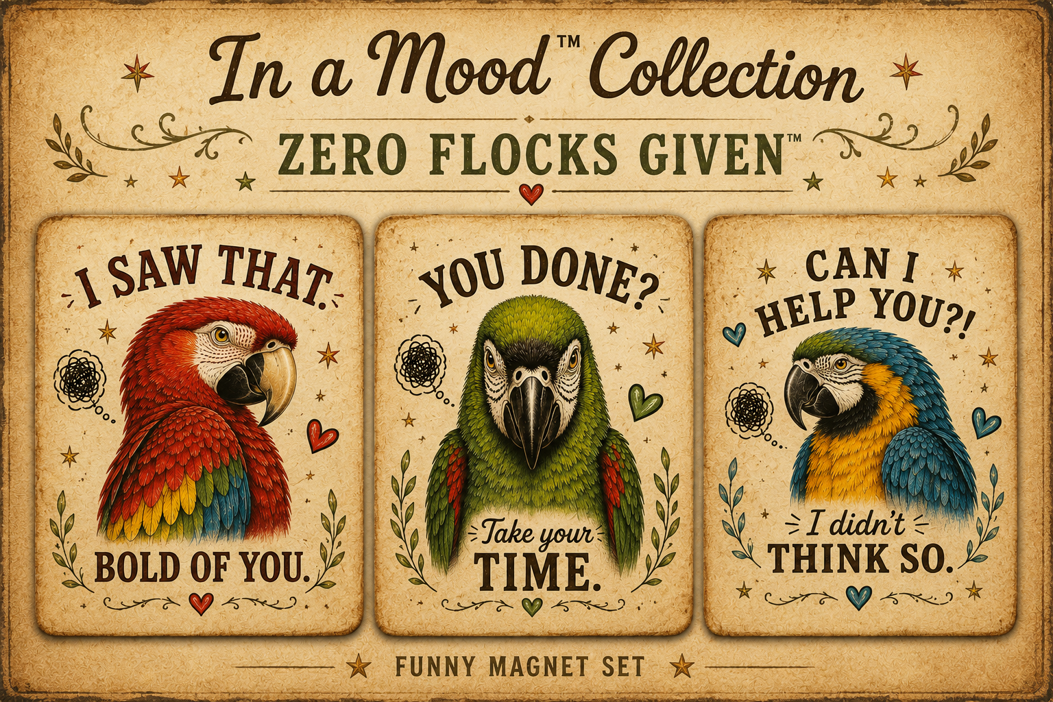 A vintage-style magnet set featuring three illustrated parrot panels with humorous quotes on a tan parchment-like background. The left panel shows a red-and-blue parrot and reads, 'I SAW THAT.